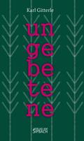 UNGEBETENE
