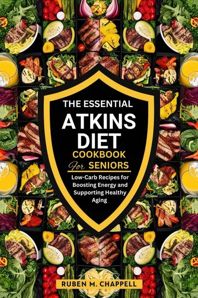 The Essential Atkins Diet Cookbook for Seniors