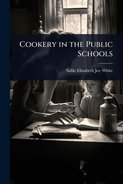 Cookery in the Public Schools