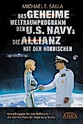 Das Geheime Weltraumprogramm der U.S. Navy & Die Allianz mit den Nordischen. Kampftruppen für den Weltraum - die wahren Pläne der Regierung Trump