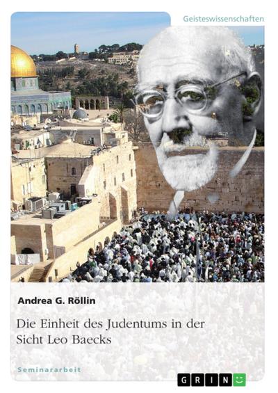 Die Einheit des Judentums in der Sicht Leo Baecks