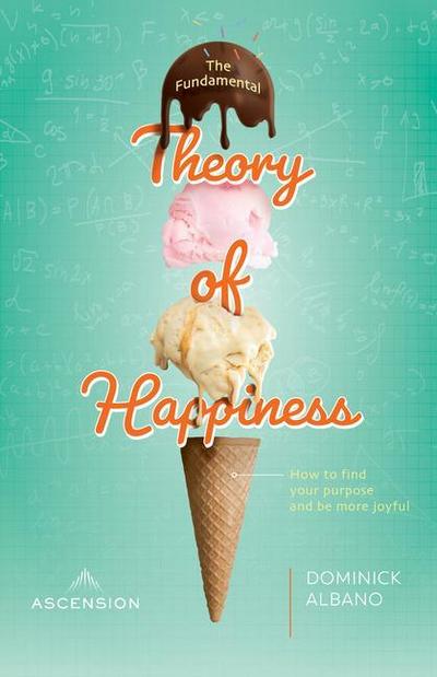 FUNDAMENTAL THEORY OF HAPPINES