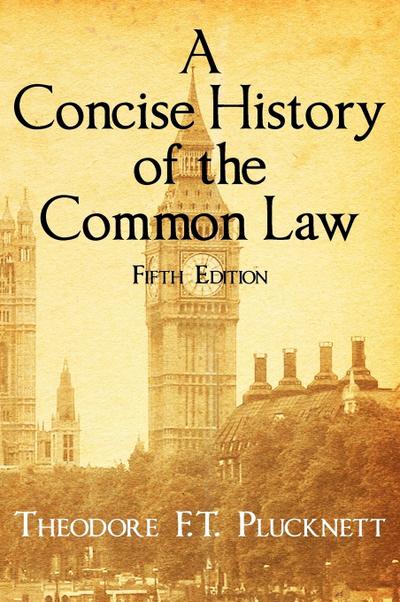 A Concise History of the Common Law. Fifth Edition.