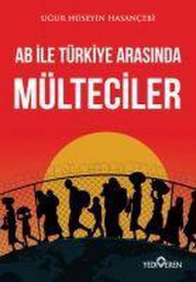 AB ile Türkiye Arasinda Mülteciler