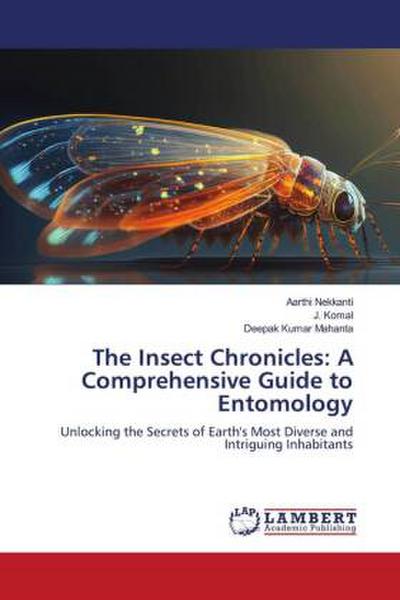 The Insect Chronicles: A Comprehensive Guide to Entomology