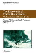 The Economics of Forest Disturbances: Wildfires, Storms, and Invasive Species (Forestry Sciences (79), Band 78)