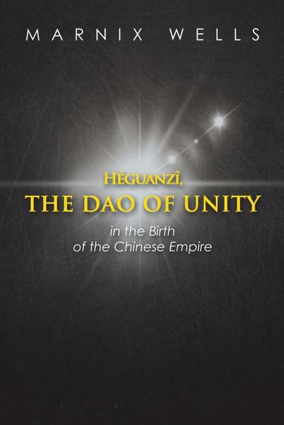 Héguanzî, the Dao of Unity