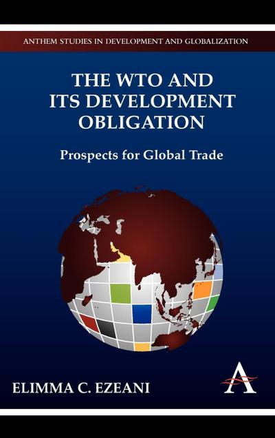 The Wto and Its Development Obligation - Elimma Ezeani