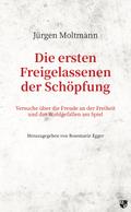 Die ersten Freigelassenen der Schöpfung