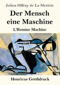 Der Mensch eine Maschine (Großdruck)
