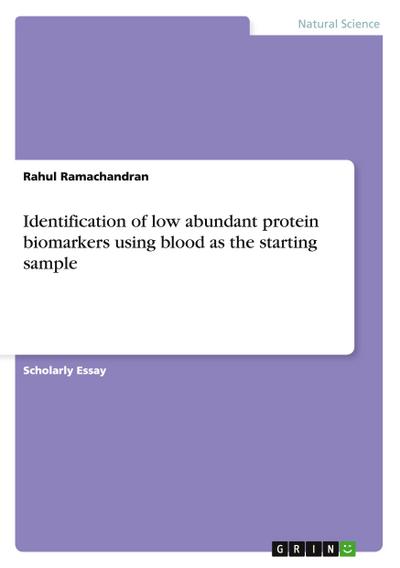 Identification of low abundant protein biomarkers using blood as the starting sample