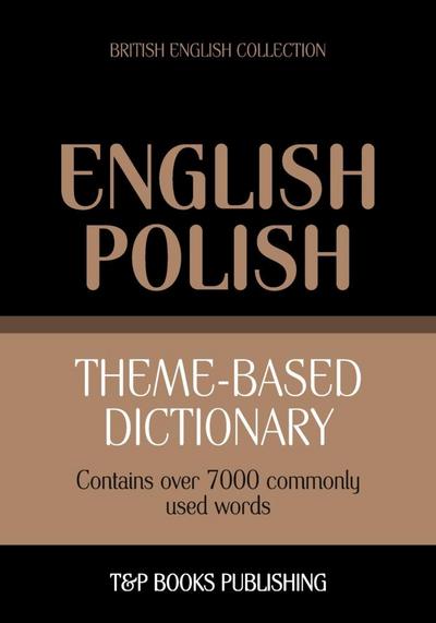 Theme-based dictionary British English-Polish - 7000 words