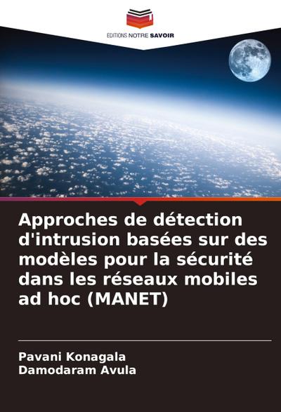 Approches de détection d’intrusion basées sur des modèles pour la sécurité dans les réseaux mobiles ad hoc (MANET)
