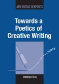 Towards a Poetics of Creative Writing