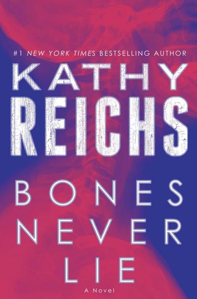 Bones Never Lie: A Novel (Temperance Brennan, Band 17)