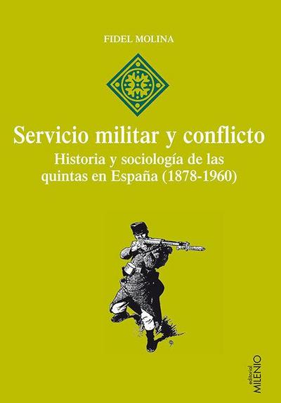 Servicio militar y conflicto (1878-1960) : historia y sociología de las quintas en España