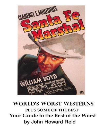 World’s Worst Westerns Plus Some of the Best  Your Guide to the Best of the Worst