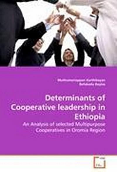 Determinants of Cooperative leadership in Ethiopia