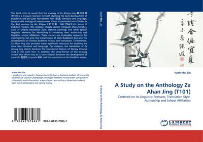 A Study on the Anthology Za Ahan Jing (T101): Centered on its Linguistic Features, Translation Style, Authorship and School Affiliation - Yueh-Mei Lin