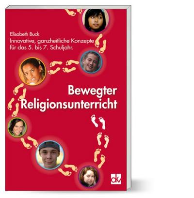 Buck, E: Bewegter Religionsunterricht