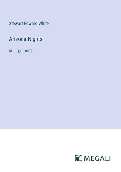 Arizona Nights - Stewart Edward White