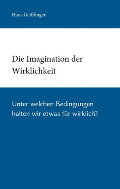 Die Imagination der Wirklichkeit