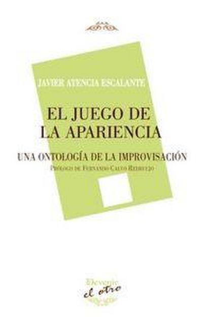 El juego de la aparencia : una ontología de la improvisación