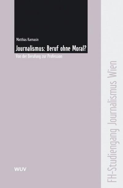 Journalismus: Beruf ohne Moral?