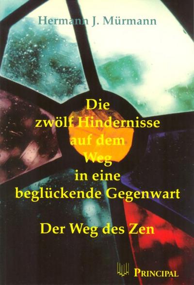 Die zwölf Hindernisse auf dem Weg in eine beglückende Gegenwart