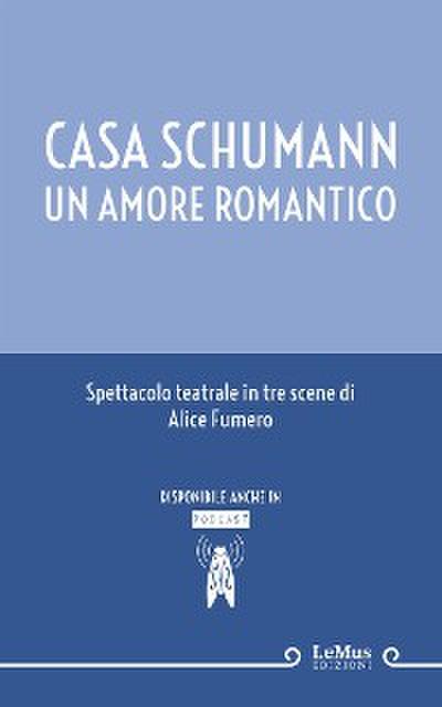 Casa Schumann. Un amore romantico