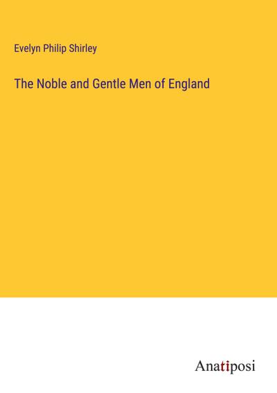 The Noble and Gentle Men of England