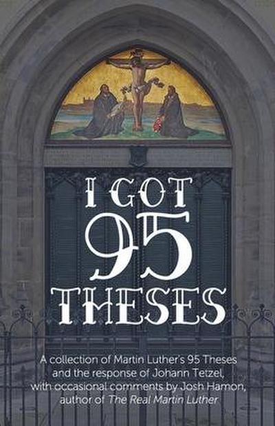 I Got 95 Theses: Let’s Debate Each One