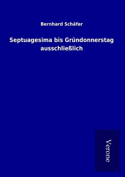 Septuagesima bis Gründonnerstag ausschließlich