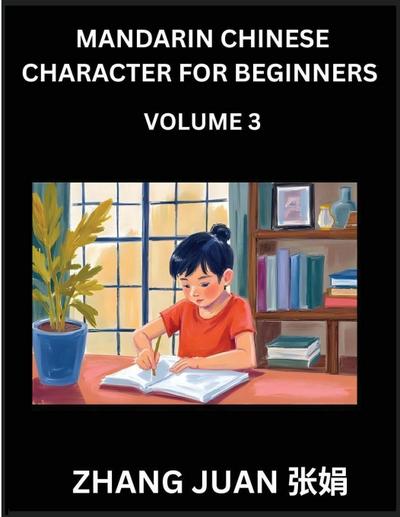 Mandarin Chinese Character for Beginners (Part 3)- Mind-Boosting Puzzles, Multiple Choice Challenges with Solutions, Fast Chinese Character Recognition for Kids and Adults, HSK All Levels