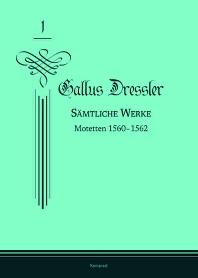Gallus Dressler: Sämtliche Werke