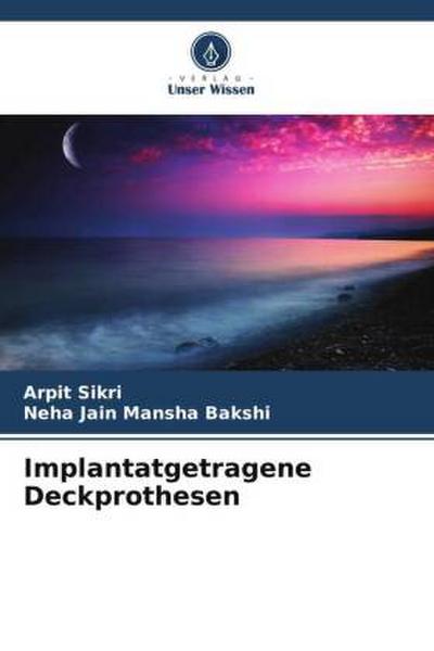 Implantatgetragene Deckprothesen