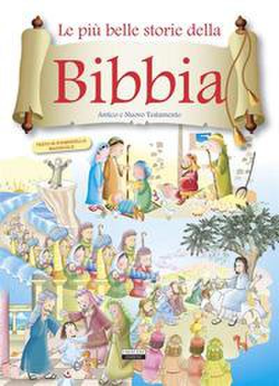 Le più belle storie della Bibbia. Antico e Nuovo Testamento
