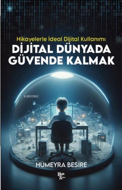 Dijital Dünyada Güvende Kalmak