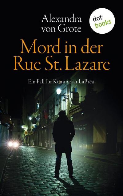 Mord in der Rue St. Lazare: Der erste Fall für  Kommissar LaBréa
