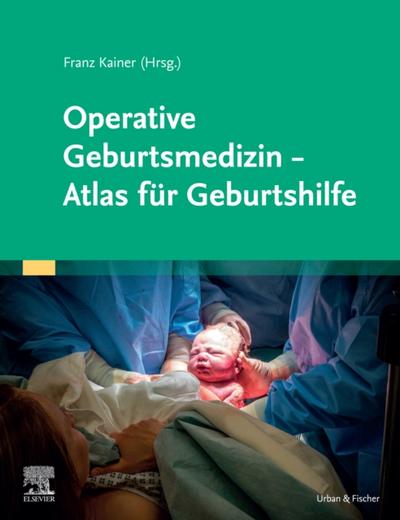 Operative Geburtsmedizin - Atlas für Geburtshilfe