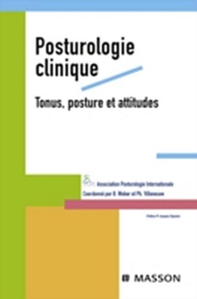 Posturologie clinique. Tonus, posture et attitudes