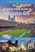 RoadTrip America A Sports Fan’s Guide to Route 66