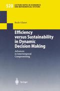 Efficiency versus Sustainability in Dynamic Decisi