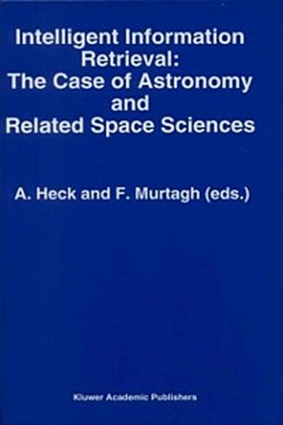 Intelligent Information Retrieval: The Case of Astronomy and Related Space Sciences