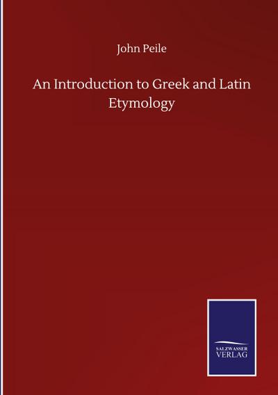 An Introduction to Greek and Latin Etymology
