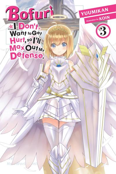 Bofuri: I Don’t Want to Get Hurt, So I’ll Max Out My Defense., Vol. 3 (Light Novel)