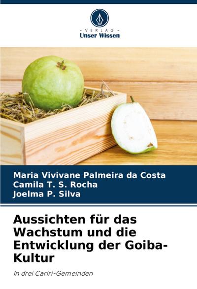 Aussichten für das Wachstum und die Entwicklung der Goiba-Kultur