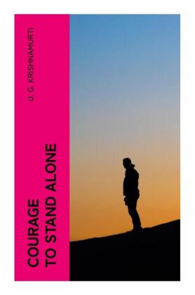 Courage to Stand Alone