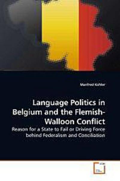 Language Politics in Belgium and the Flemish-Walloon Conflict