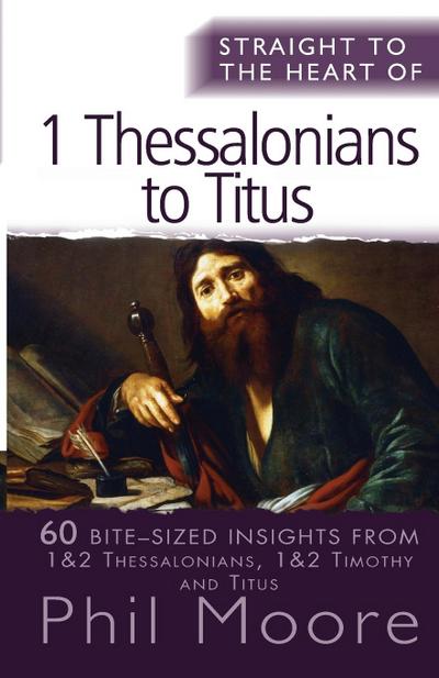 Straight to the Heart of I Thessalonians to Titus
